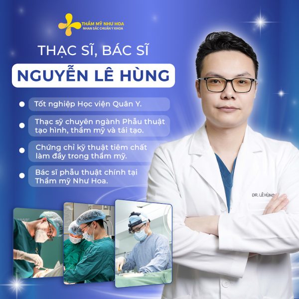 Thạc sĩ thẩm mỹ Lê Hùng với 6 năm kinh nghiệm phẫu thuật thẩm mỹ tại Như Hoa